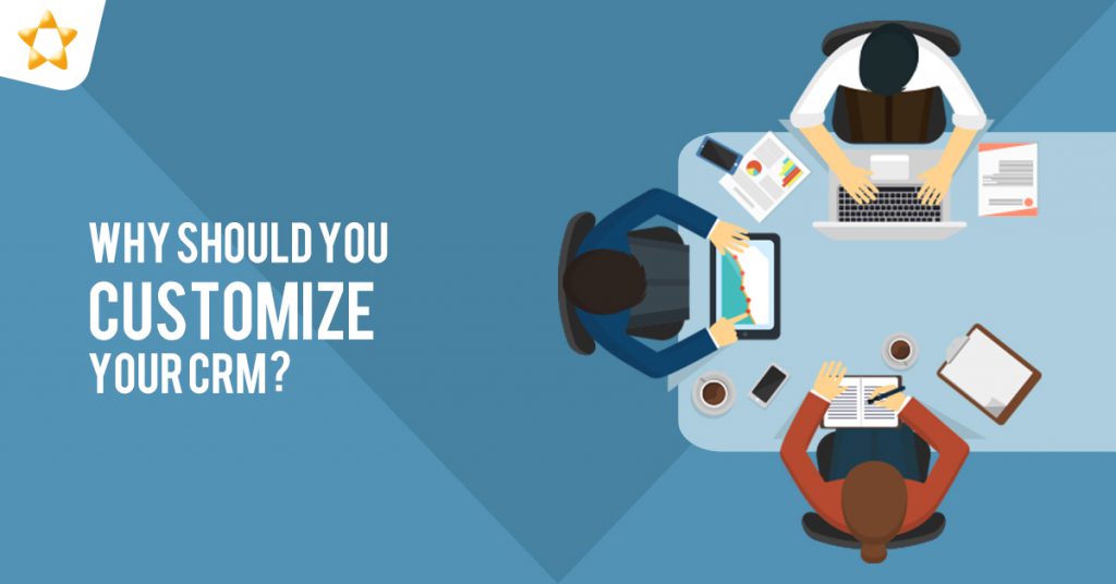 Customize Your CRM Customize Your CRM